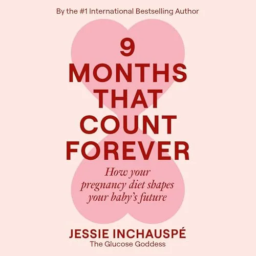 Nine Months That Count Forever By Jessie Inchauspé